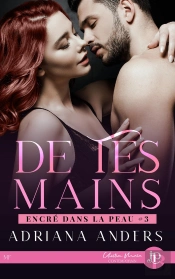 Encré Dans La Peau Tome 3 : De Tes Mains