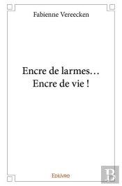 Encre De Larmes... Encre De Vie !