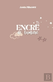 Encre De Lumiere - De Simples Mots Pour Eveiller L'Esprit
