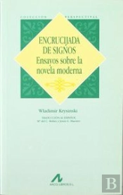 Encrucijada De Signos: Ensayos Sobre La Novela Moderna