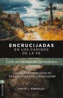 Encrucijadas En Los Caminos De La Fe: Mundo Germánico
