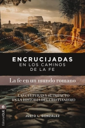 Encrucijadas En Los Caminos De La Fe: Mundo Romano
