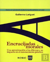 Encrucijadas Morales. Una Aproximación A Los Dilemas Y Su Impacto En El Razonamiento Práctico
