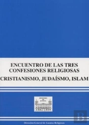 Encuentro De Las Tres Confesiones Religiosas : 'Cristianismo, Judaismo, Islam'