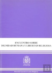 Encuentro Sobre Dignidad Humana Y Libertad Religiosa (Celebradas El 29 Y 30 De Noviembre De 1999 En