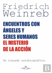 Encuentros Con Angeles Y Seres Humanos El Misterio De La Accion
