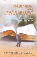 Encuentros Con El Jesús Arameo