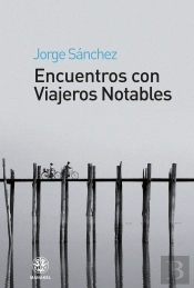 Encuentros Con Viajeros Notables