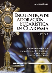 Encuentros De Adoración Eucarística En Cuaresma. Ciclo A