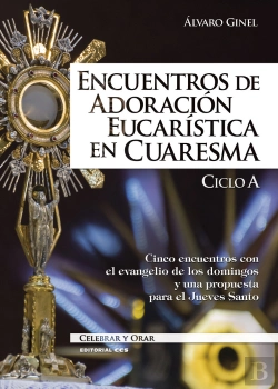 Bertrand.pt - Encuentros De Adoración Eucarística En Cuaresma. Ciclo A