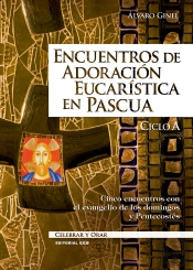 Encuentros De Adoración Eucarística En Pascua. Ciclo A