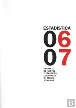 Bertrand.pt - Encuesta De Hábitos Y Prácticas Culturales En España 2006-2007