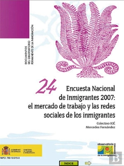 Bertrand.pt - Encuesta Nacional De Inmigrantes 2007: El Mercado De Trabajo Y Las Redes Sociales De Los Inmigrantes