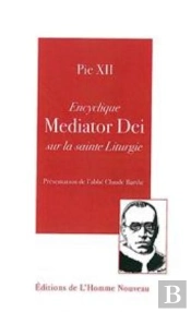 Encyclique Mediator Dei Sur La Sainte Liturgie