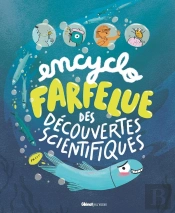 Encyclo Farfelue Des Découvertes Scientifiques