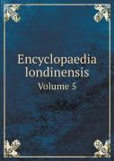 Encyclopaedia Londinensis Volume 5