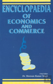 Encyclopaedia Of Economics & Commerce