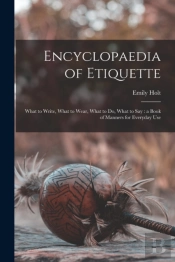 Encyclopaedia Of Etiquette (Microform) :