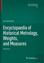 Encyclopaedia Of Historical Metrology, Weights, And Measures