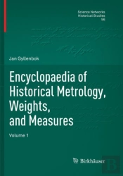 Encyclopaedia Of Historical Metrology, Weights, And Measures