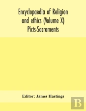 Encyclopaedia Of Religion And Ethics (Volume X) Picts-Sacraments