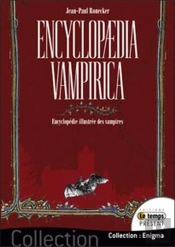 Encyclopaedia Vampirica ; Encyclopédie Illustrée Des Vampires