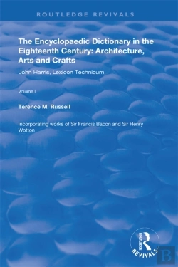 Bertrand.pt - Encyclopaedic Dictionary In The Eighteenth Century: Architecture, Arts And Crafts: V. 1: John Harris And The Lexicon Technicum