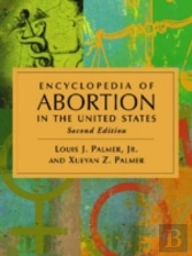 Encyclopedia Of Abortion In The United States