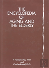 Encyclopedia Of Aging And The Elderly