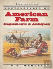 Encyclopedia Of American Farm Implements & Antiques