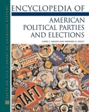 Encyclopedia Of American Political Parties And Elections