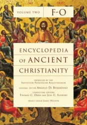 Encyclopedia Of Ancient Christianity, Vol. 2. F-O