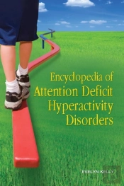 Encyclopedia Of Attention Deficit Hyperactivity Disorders