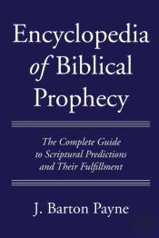 Encyclopedia Of Biblical Prophecy