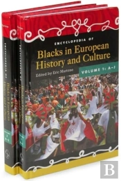 Encyclopedia Of Blacks In European History And Culture