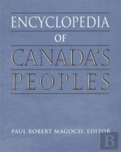 Encyclopedia Of Canada'S Peoples
