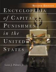 Encyclopedia Of Capital Punishment In The United States, 2d Ed.