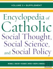 Encyclopedia Of Catholic Social Thought, Social Science, And Social Policy