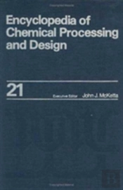 Encyclopedia Of Chemical Processing And Design