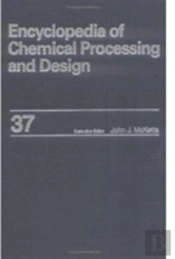 Encyclopedia Of Chemical Processing And Design