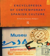 Encyclopedia Of Contemporary Spanish Culture