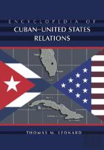 Encyclopedia Of Cuban-United States Relations