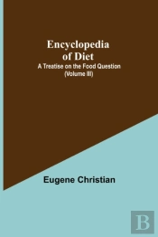 Encyclopedia Of Diet: A Treatise On The