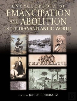 Bertrand.pt - Encyclopedia Of Emancipation And Abolition In The Transatlantic World