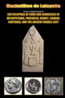 Encyclopedia Of Gods And Goddesses Of Mesopotamia Phoenicia, Ugarit, Canaan, Carthage, And The Ancient Middle East. V.Ii