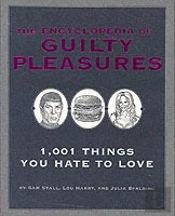 Encyclopedia Of Guilty Pleasures