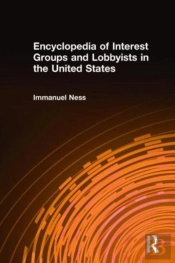 Encyclopedia Of Interest Groups And Lobbyists In The United States
