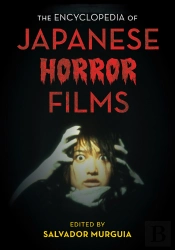 Encyclopedia Of Japanese Horror Films