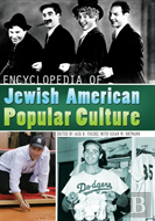 Encyclopedia Of Jewish American Popular Culture