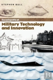 Encyclopedia Of Military Technology And Innovation